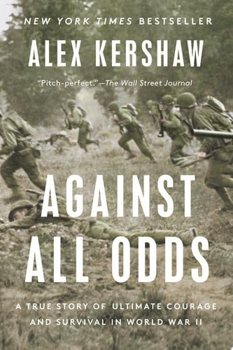 Against All Odds A True Story of Ultimate Courage and Survival in World War II (U) - SKU 168256