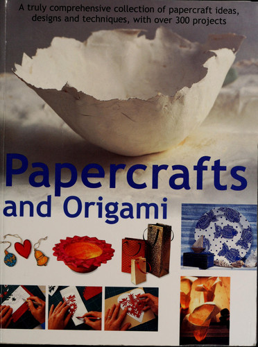 Papercrafts and Origami A Truly Comprehensive Collection of Papercraft Ideas, Designs and Techniques, with Over 300 Projects (U) - SKU 168308