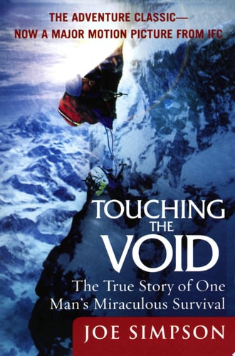 Touching the Void The True Story of One Man's Miraculous Survival
