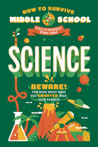How to Survive Middle School: Science A Do-It-Yourself Study Guide (U) - SKU 168419
