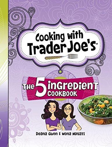 Cooking with Trader Joe's The 5 Ingredient Cookbook