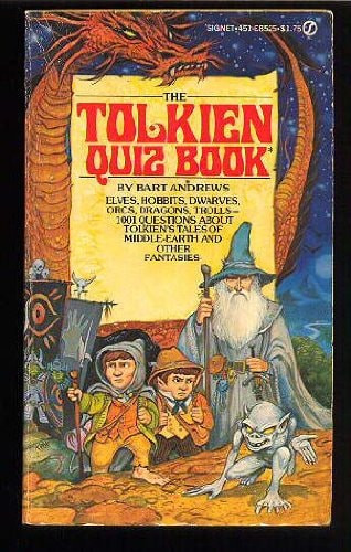 The Tolkien Quiz Book 1001 Questions about Tolkien's Tales of Middle-earth and Other Fantasies