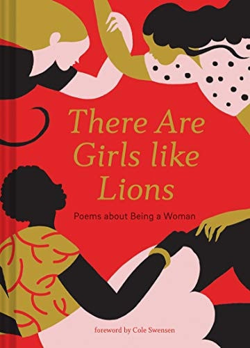 There are Girls like Lions Poems about Being a Woman (Poetry Anthology, Feminist Literature, Illustrated Book of Poems)