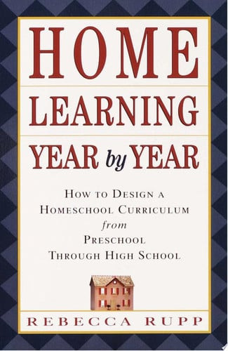 Home Learning Year by Year How to Design a Homeschool Curriculum from Preschool Through High School (U) - SKU 168751