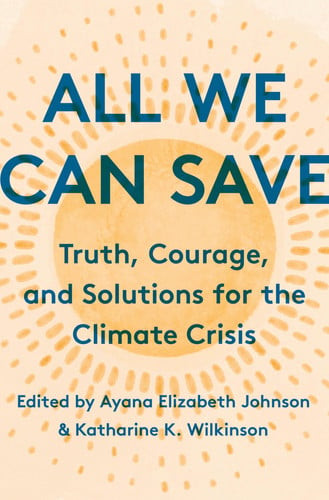 All We Can Save Truth, Courage, and Solutions for the Climate Crisis (U) - SKU 168781