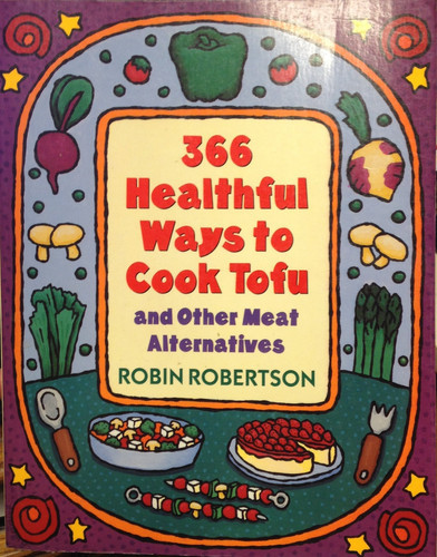 366 Healthful Ways to Cook Tofu and Other Meat Alternatives (U) - SKU 169010