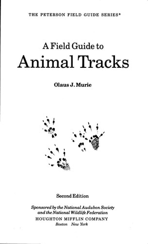 A Field Guide to Animal Tracks. (The Peterson field guide series)