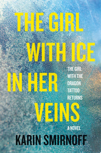 The Girl with Ice in Her Veins A Lisbeth Salander Novel (U) - SKU 169432