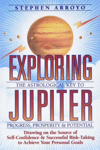 Exploring Jupiter The Astrological Key to Progress, Prosperity & Potential (U) - SKU 169443