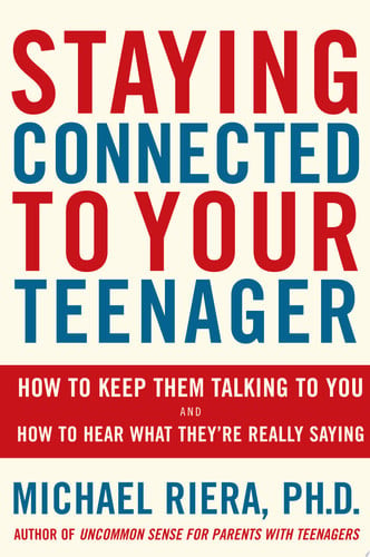 Staying Connected To Your Teenager How To Keep Them Talking To You And How To Hear What They're Really Saying (U) - SKU 169508