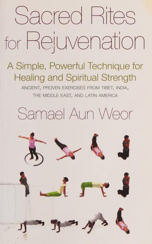 Sacred Rites for Rejuvenation A Simple, Powerful Technique for Healing and Spiritual Strength (U) - SKU 169660