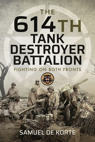 The 614th Tank Destroyer Battalion Fighting on Both Fronts