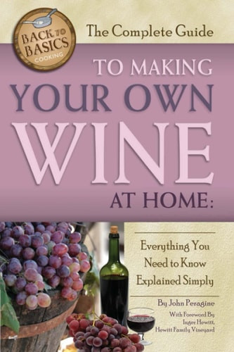 The Complete Guide to Making Your Own Wine at Home Everything You Need to Know Explained Simply