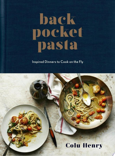 Back Pocket Pasta Inspired Dinners to Cook on the Fly: A Cookbook (U) - SKU 169765
