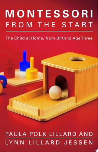 Montessori from the Start The Child at Home, from Birth to Age Three (U) - SKU 169825