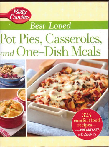 Betty Crocker Best-Loved Pot Pies, Casseroles, and One-Dish Meals With More Than 325 Comfort Food Recipes from Breakfasts to Desserts (U) - SKU 170264