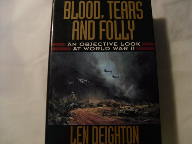 Blood, Tears and Folly An Objective Look at World War II (U) - SKU 170318