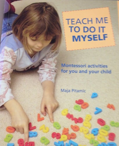 Teach Me to Do it Myself Montessori Activities for You and Your Child (U) - SKU 170861