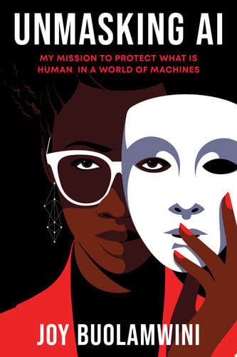 Unmasking AI My Mission to Protect What Is Human in a World of Machines (U) - SKU 171122