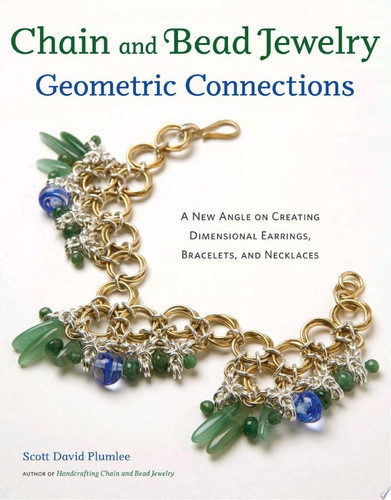 Chain and Bead Jewelry Geometric Connections A New Angle on Creating Dimensional Earrings, Bracelets, and Necklaces (U) - SKU 171346