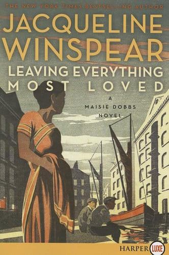 Leaving Everything Most Loved A Maisie Dobbs Novel (U) - SKU 171586