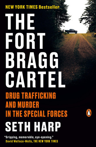 The Fort Bragg Cartel: Drug Trafficking and Murder in the Special Forces (U) - SKU 171703