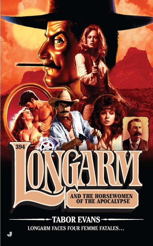 Longarm 394 Longarm and the Horsewomen of the Apocalypse