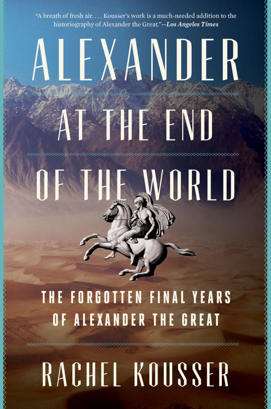 Alexander at the End of the World The Forgotten Final Years of Alexander the Great (U) - SKU 172574