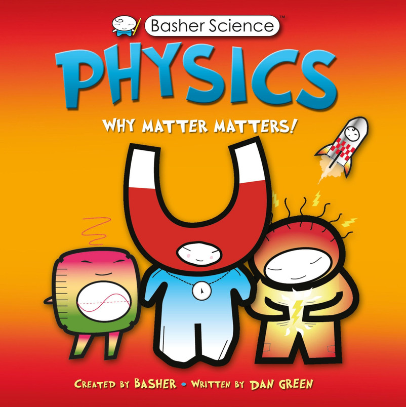 Basher Science: Physics Why Matter Matters! (U) - SKU 173296