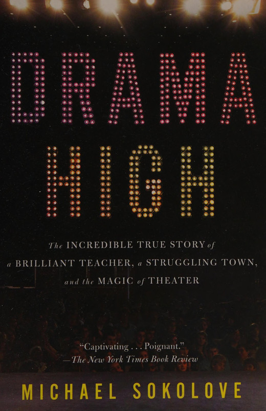 Drama High The Incredible True Story of a Brilliant Teacher, a Struggling Town, and the Magic of Theater (U) - SKU 173335