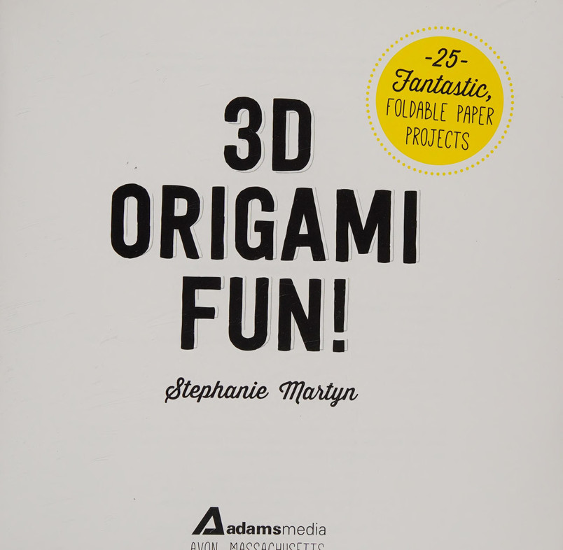 3D Origami Fun! 25 Fantastic, Foldable Paper Projects (N) - SKU 173553