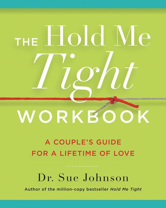 The Hold Me Tight Workbook A Couple's Guide for a Lifetime of Love (U) - SKU 173589
