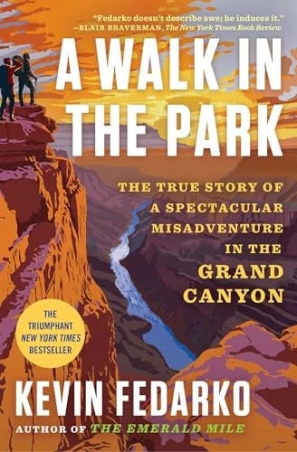 A Walk in the Park The True Story of a Spectacular Misadventure in the Grand Canyon (N) - SKU 173602