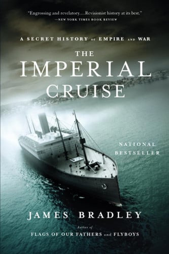 The Imperial Cruise: A Secret History of Empire and War