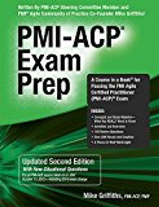 PMI-ACP Exam Prep, Updated Second Edition: A Course in a Book for Passing the PMI Agile Certified Practitioner (PMI-ACP) Exam