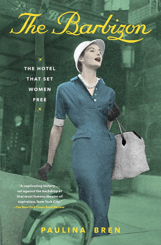 The Barbizon The Hotel That Set Women Free