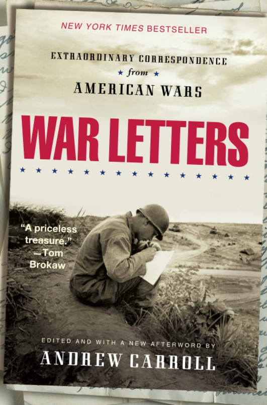 War Letters Extraordinary Correspondence from American Wars