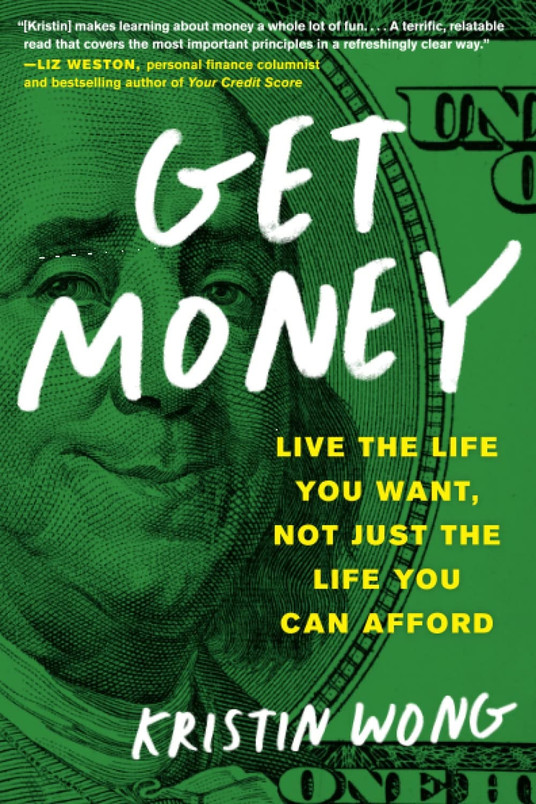 Get Money Live the Life You Want, Not Just the Life You Can Afford