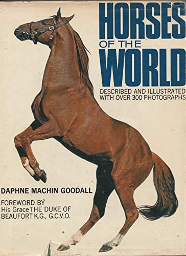 Horses of the World: An Illustrated Survey With over 320 Photographs of Breeds of Horses and Ponies
