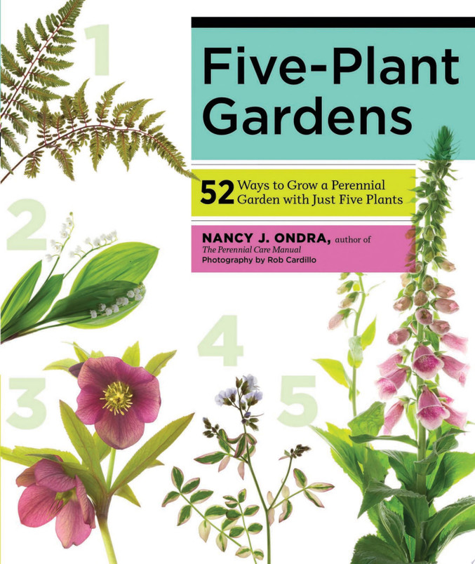 Five-Plant Gardens 52 Ways to Grow a Perennial Garden with Just Five Plants
