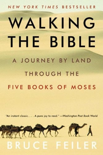 Walking the Bible A Journey by Land Through the Five Books of Moses