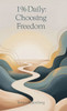 1% Daily: Choosing Freedom, Permission to Be Human in a World of Self-Optimization