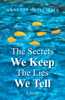 The Secrets We Keep The Lies We Tell
