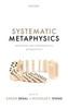Systematic Metaphysics: Historical and Contemporary Perspectives