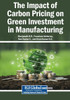 The Impact of Carbon Pricing on Green Investment in Manufacturing