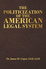 The Politicization of the American Legal System