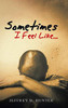 Sometimes I Feel Like...