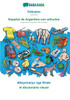 Cebuano - Español de Argentina con articulos, diksyonaryo nga litrato: BABADADA Cebuano - Argentinian Spanish with articles, visual dictionary