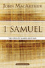 1 Samuel: The Lives of Samuel and Saul (MacArthur Bible Studies)