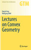Lectures on Convex Geometry